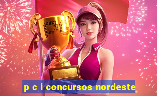 p c i concursos nordeste